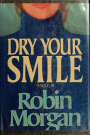 Cover of: Dry your smile: a novel