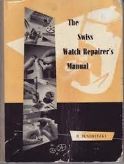 The Swiss watch repairer's manual by Hans Jendritzki