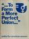 Cover of: "... to form a more perfect union ..."