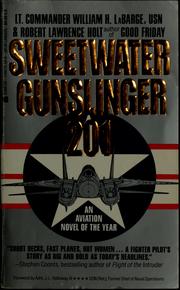 Cover of: Sweetwater, gunslinger 201: a saga of carrier pilots who live by chance, love by choice