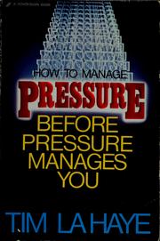 Cover of: How to manage pressure before pressure manages you
