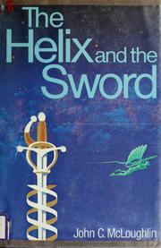 Cover of: The helix and the sword by John C. McLoughlin