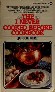 Cover of: The I never cooked before cook book by Jo Coudert