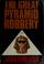 Cover of: The great pyramid robbery