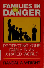 Cover of: Families in danger: protecting your family in an X-rated world
