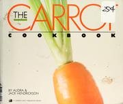 The carrot cookbook by Audra Hendrickson