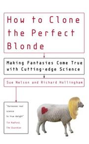 How to clone the perfect blonde : making fantasies come true with cutting-edge science