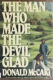 Cover of: The man who made the devil glad by McCaig, Donald., Donald McCaig