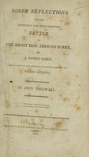Cover of: Sober reflections on the seditious and inflammatory letter of the Right Hon. Edmund Burke, to a noble lord: addressed to the serious consideration of his fellow citizens