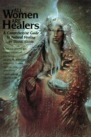 Cover of: All women are healers: a comprehensive guide to natural healing
