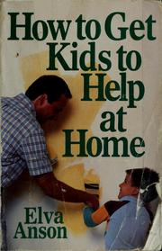Cover of: How to get kids to help at home