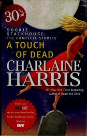 Cover of: A touch of dead: Sookie Stackhouse: the complete stories