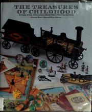 Cover of: The treasures of childhood: Books, Toys, and Games from the Opie Collection