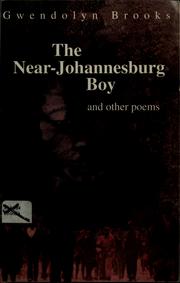 Cover of: The Near-Johannesburg Boy, and Other Poems by Gwendolyn Brooks