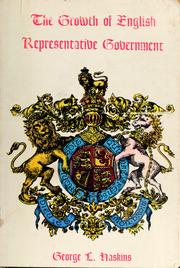 The growth of English representative government by George Lee Haskins