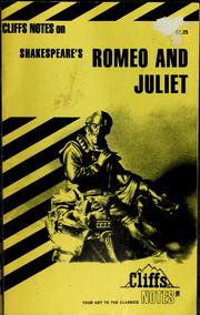 Cover of: Romeo and Juliet: notes, including life of the author, brief summary of the play, time sequence, list of characters, summaries and commentaries ...
