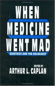 Cover of: When medicine went mad: bioethics and the Holocaust
