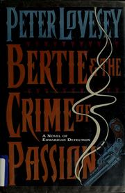 Cover of: Bertie & the crime of passion by Peter Lovesey, Peter Lovesey
