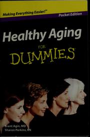 Healthy aging for dummies by Brent Agin, Sharon, RN Perkins