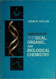 Cover of: Principles of physical, organic, and biological chemistry: an introduction to the molecular basis of life