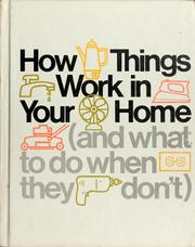 Cover of: How things work in your home, and what to do when they don't