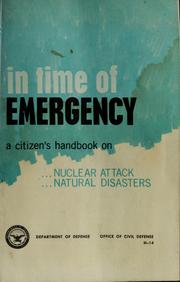 Cover of: In time of emergency; a citizen's handbook on nuclear attack [and] natural disasters.