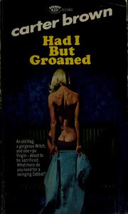 Cover of: Had I but groaned by Carter Brown