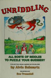 Cover of: Unriddling: all sorts of riddles to puzzle your guessery