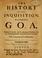 Cover of: The history of the Inquisition as it is exercised at Goa