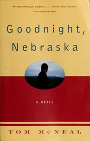 Cover of: Goodnight, Nebraska: a novel
