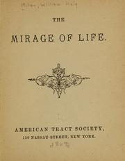 Cover of: The mirage of life. by William Haig Miller