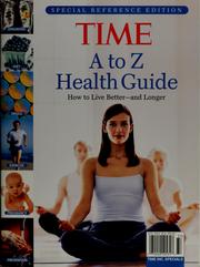 Cover of: Time A to Z health guide: how to live better--and longer.