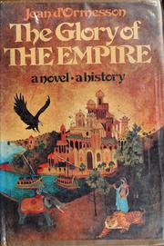 Cover of: The  glory of the Empire: a novel, a history.