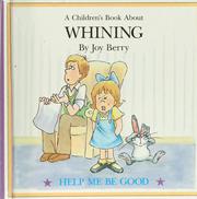Cover of: A children's book about whining by Joy Berry