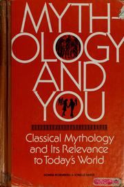 Cover of: Mythology and you: classical mythology and its relevance to today's world