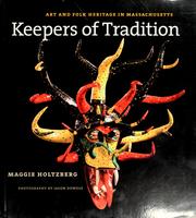 Cover of: Keepers of tradition: art and folk heritage in Massachusetts