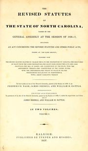 Cover of: The Revised statutes of the State of North Carolina, passed by the General Assembly at the session of 1836-7, including an act concerning the Revised statutes and other public acts, passed at the same session ....