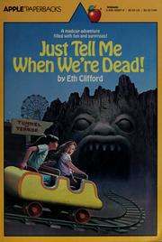 Cover of: Just tell me when we're dead!