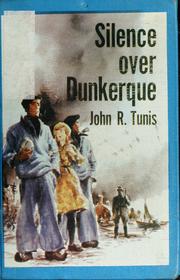 Cover of: Silence Over Dunkerque. by Tunis, John Roberts