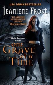 Cover of: One Grave at a Time: Night Huntress - 6, Night Huntress Universe - 12