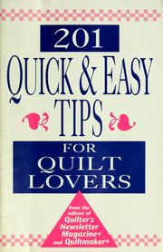 Cover of: 201 quick & easy tips for quilt lovers by from the editors of Quilter's newsletter magazine and Quiltmaker.