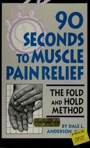 Cover of: 90 seconds to muscle pain relief: the fold and hold method