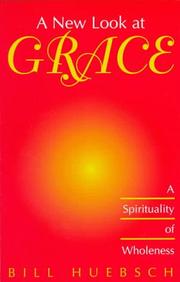 Cover of: A New Look at Grace: A Spirituality of Wholeness
