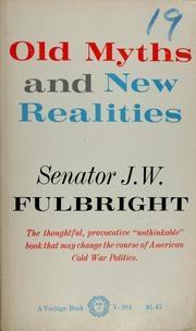 Cover of: Old myths and new realities, and other commentaries by J. William Fulbright