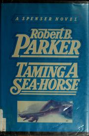 Cover of: Taming a sea-horse: a Spenser novel