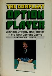 Cover of: The compleat option player: winning strategy and tactics in the new options game