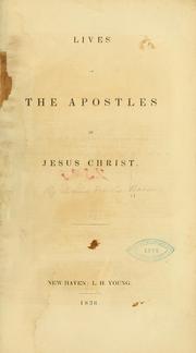 Cover of: Lives of the apostles of Jesus Christ