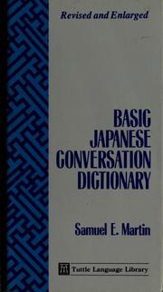 Cover of: Basic Japanese conversation dictionary by Samuel Elmo Martin