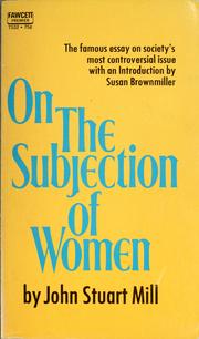 Cover of: On the subjection of women. by John Stuart Mill