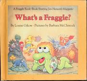 Cover of: What's a Fraggle? by Louise Gikow
